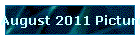 August 2011 Pictures
